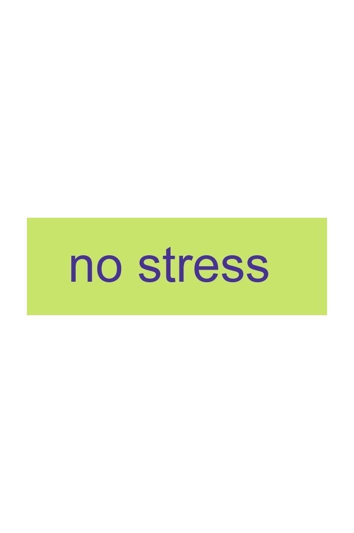 no stress